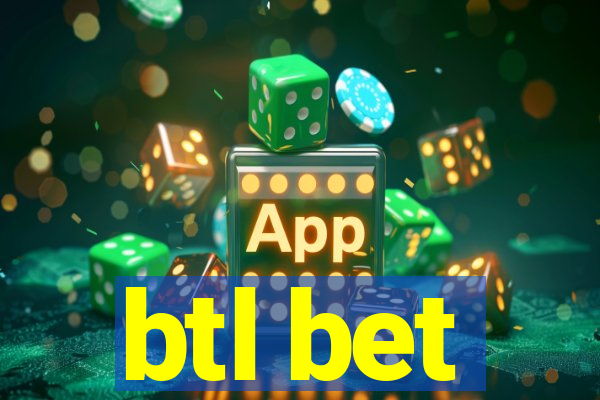 btl bet